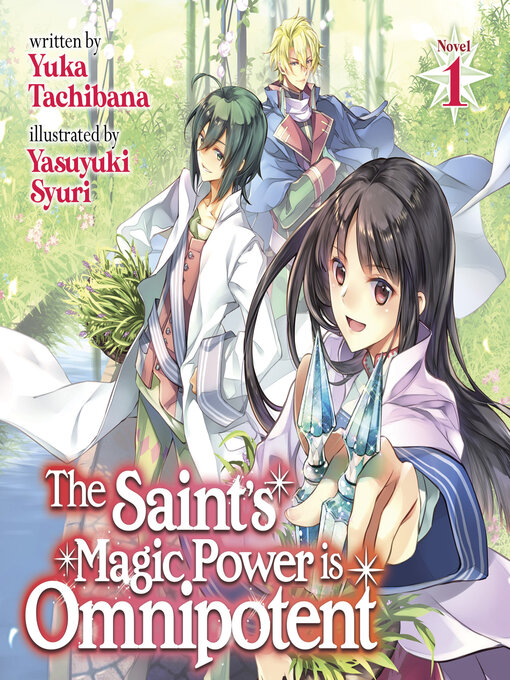 Title details for The Saint's Magic Power is Omnipotent, Volume 1 by Yuka Tachibana - Available